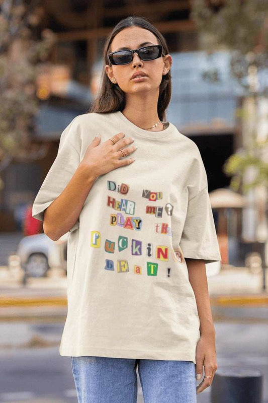 Did you hear me Oversized T-shirt - Urban Theory Co