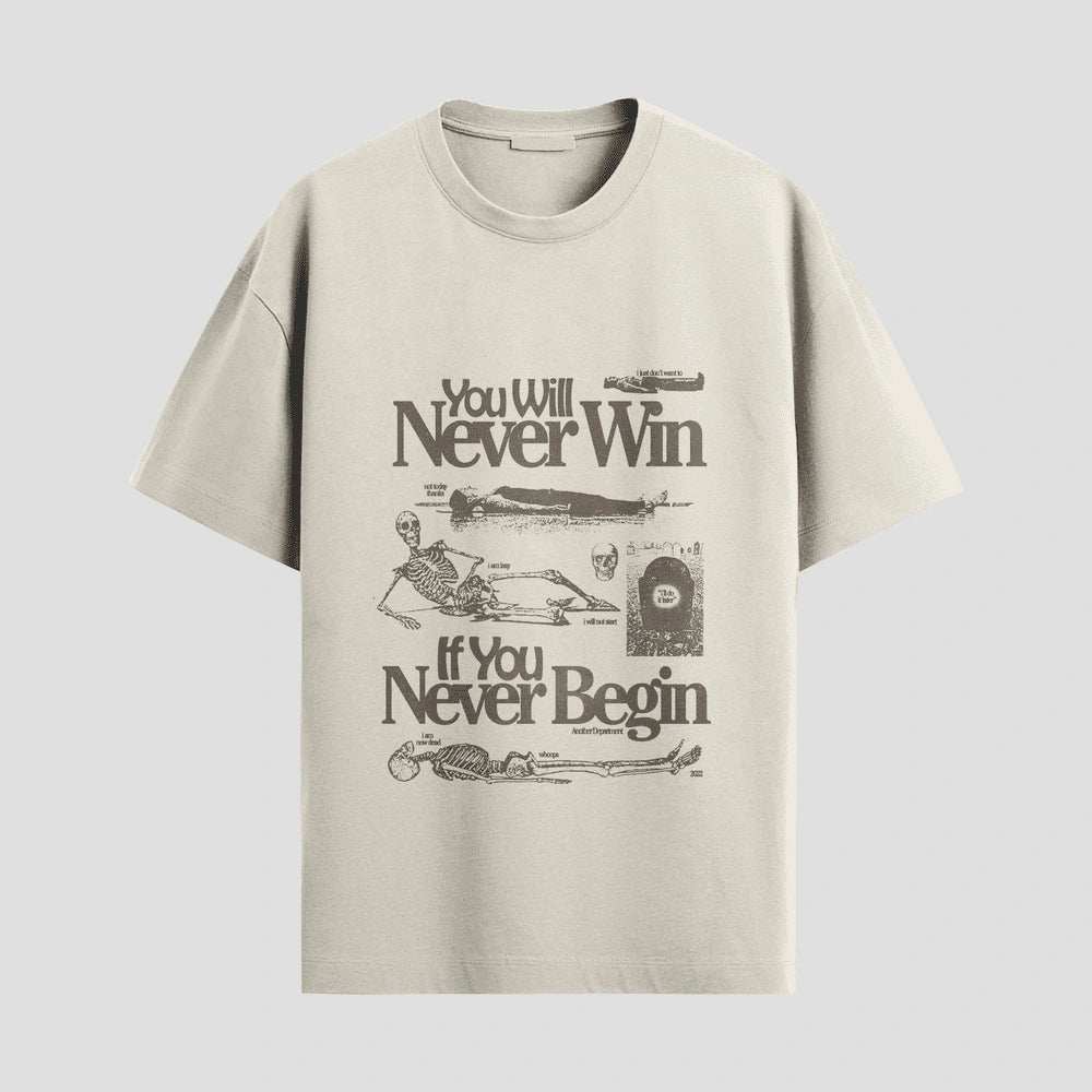 Never Win Never Begin Oversized Tee
